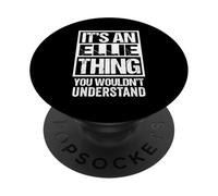 It's An Ellie Thing You Wouldn't Understand - First Name PopSockets PopGrip Adesivo