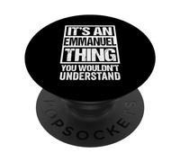 It's An Emmanuel Thing You Wouldn't Understand - First Name PopSockets PopGrip Adesivo