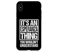 It's An Esperanza Thing You Wouldn't Understand First Name Custodia per iPhone XS Max
