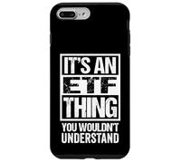 It's An ETF Thing You Wouldn't Understand Funds Investment Custodia per iPhone 7 Plus/8 Plus