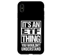 It's An ETF Thing You Wouldn't Understand Funds Investment Custodia per iPhone XS Max