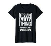 It's An Etta Thing You Wouldn't Understand First Name Maglietta con Stampa Grafica Economica, Donna, Nero, XL