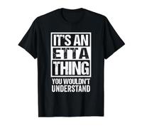 It's An Etta Thing You Wouldn't Understand First Name Maglietta con Stampa Grafica Economica, Uomo, Nero, L