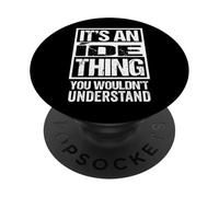 It's An Íde Thing You Wouldn't Understand First Name PopSockets PopGrip Adesivo
