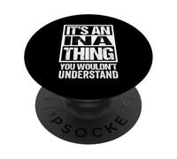 It's An Ina Thing You Wouldn't Understand - First Name PopSockets PopGrip Adesivo