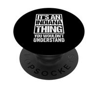 It's An Indiana Thing You Wouldn't Understand USA State US PopSockets PopGrip Adesivo