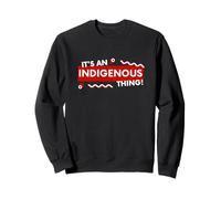 It's an Indigenous Thing History First Peoples Native Lands Felpa