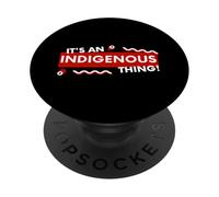 It's an Indigenous Thing History First Peoples Native Lands PopSockets PopGrip Adesivo