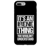 It's An Irene Thing You Wouldn't Understand First Name Custodia per iPhone 7 Plus/8 Plus