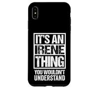 It's An Irene Thing You Wouldn't Understand First Name Custodia per iPhone XS Max