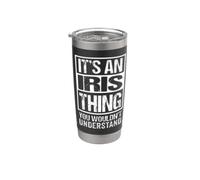 It's An Iris Thing You Wouldn't Understand - First Name Bicchiere termico in acciaio inox doppia parete