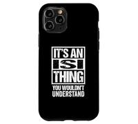 It's An Isi Thing You Wouldn't Understand First Name Custodia per iPhone 11 Pro