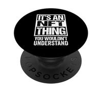 It's An NFT Thing You Wouldn't Understand Non-Fungible Token PopSockets PopGrip Adesivo