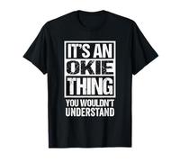 It's An Okie Thing You Wouldn't Understand Oklahoma Okies Maglietta