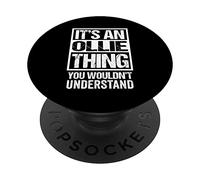 It's An Ollie Thing You Wouldn't Understand First Name PopSockets PopGrip Adesivo