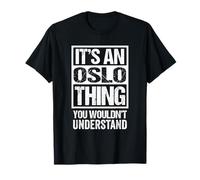 It's An Oslo Thing You Wouldn't Understand Norway Norwegian Maglietta