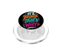 It's Because That's Why divertente dire PopSockets PopGrip per MagSafe