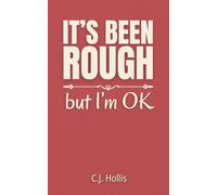It's Been Rough But I'm OK. A Conversation About Healing Emotional Trauma and Recovering Without Therapy: A Self Help Guide to Healing Emotional Wounds and Setting Healthy Boundaries On Your Own Terms