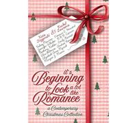 It's Beginning to Look a Lot Like Romance: A Contemporary Christmas Collection