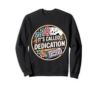 It's Called Dedication Gambling Poker Casino Mindset |- Felpa