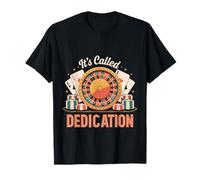 It's Called Dedication Gambling Poker Casino Mindset - Maglietta