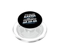It's Called Karma And It's Pronounced Ha Ha Ha |- PopSockets PopGrip per MagSafe
