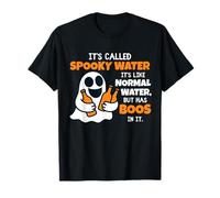 It's Called Spooky Water It's Like Normal Water Funny Ghost Maglietta