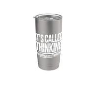 It's Called Thinking You Should Try It Sometime |- Bicchiere termico in acciaio inox doppia parete
