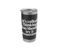 It's Called Thinking You Should Try It Sometime - Bicchiere termico in acciaio inox doppia parete