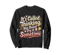 It's Called Thinking You Should Try It Sometime - Felpa