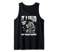 It's Called Trash Can Not Trash Cannot Funny Raccoon Canotta