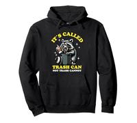 It's Called Trash Can Not Trash Cannot Funny Raccoon Felpa con Cappuccio