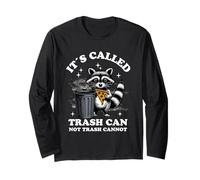It's Called Trash Can Not Trash Cannot Funny Raccoon Maglia a Manica