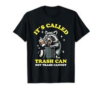 It's Called Trash Can Not Trash Cannot Funny Raccoon Maglietta