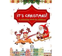 It's Christmas!: A colouring book for children