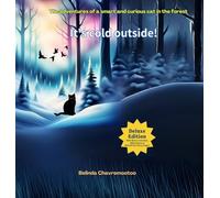 It's Cold Outside!: A cat adventure and forest animal story for kids: 1