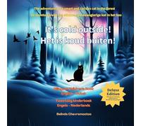 It's cold outside! / Het is koud buiten!: The adventures of a smart and curious cat in the forest / De avonturen van een slimme en nieuwsgierige kat in het bos