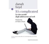 IT'S COMPLICATED: LA VITA SOCIALE DEGLI ADOLESCENTI SUL WEB [Paperback] [Jan 01,