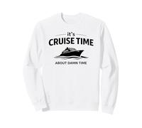 It's Cruise Time About Damn Time Funny Vacation Humor Citazione Felpa