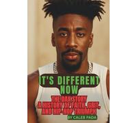 IT'S DIFFERENT NOW: THE DAX STORY: A HISTORY OF FAITH,GRIT, AND HIP-HOP TRIUMPH