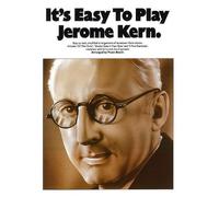 It's Easy to Play Jerome Kern: Piano Arrangements by Jerome Kern (1-Jan-1990) Sheet music