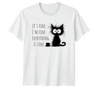 It's Fine I'm Fine Everything Is Fine Cat T-Shirt Citazione divertente -a