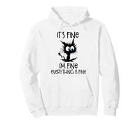 It's Fine I'm Fine Everything Is Fine Funny Cat Felpa con Cappuccio