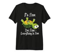 It's fine I'm fine Everything is fine Funny Cute Turtle Maglietta Premium