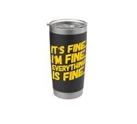 It's Fine I'm Fine Everything is Fine Sarcastico Divertente Citazione Bicchiere termico in acciaio inox doppia parete