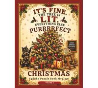 It's Fine The Tree Is Lit. Everything Else Purrrrfect: Christmas Sudoku Puzzle Book Medium Volume 3