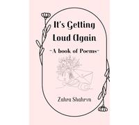 It's Getting Loud Again: ~A Book Of Poems~