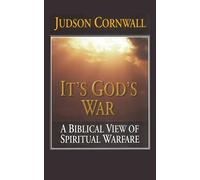 It's God's War: A Biblical View of Spiritual Warfare