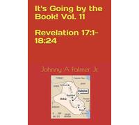 It's Going by the Book! Vol. 11: Word-by-word study of Revelation 17:1-18:24