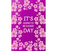 It's Going To Be A Good Day: Boho Daily Planner with Flowers and Purple Cover